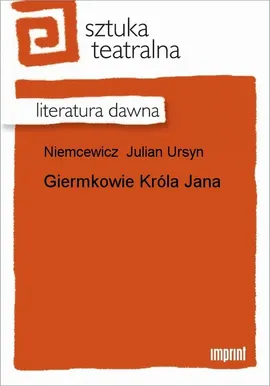 Giermkowie Króla Jana - Julian Ursyn Niemcewicz