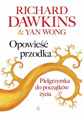 Opowieść przodka - Richard Dawkins, Yan Wong