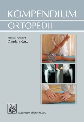 Kompendium ortopedii - Damian Kusz