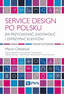 Service design po polsku - Andrzej Karel, Marcin Chłodnicki