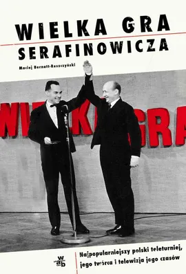 Wielka gra Serafinowicza - Maciej Bernatt-Reszczyński
