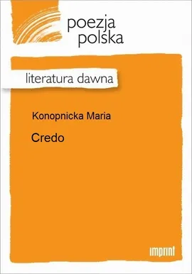 Credo - Maria Konopnicka