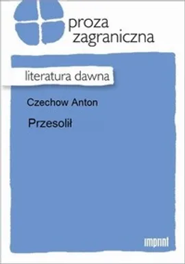 Przesolił - Anton Czechow