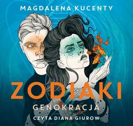 Zodiaki. Genokracja - Magdalena Kucenty