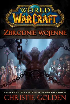 World of Warcraft: Zbrodnie wojenne - Christie Golden