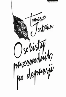 Osobisty przewodnik po depresji - Tomasz Jastrun