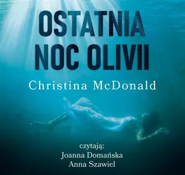 Ostatnia noc Olivii - Christina McDonald