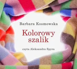 Kolorowy szalik - Barbara Kosmowska