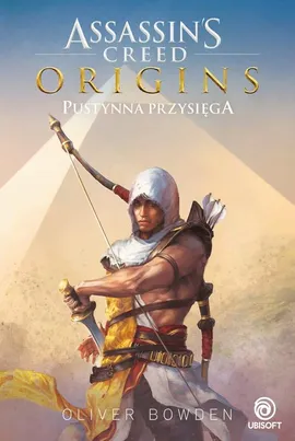 Assassin's Creed: Origins. Pustynna przysięga - Oliver Bowden