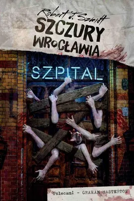 Szczury Wrocławia. Szpital - Robert J. Szmidt