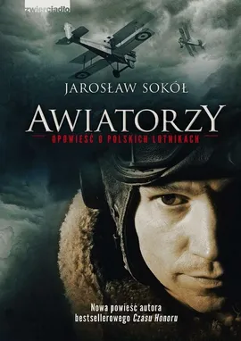 Awiatorzy - Opowieść o polskich lotnikach - Jarosław Sokół