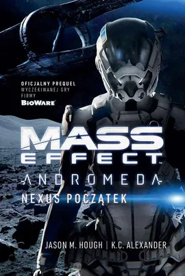Mass Effect Andromeda: Nexus Początek - Jason M. Hough, K.C. Alexander