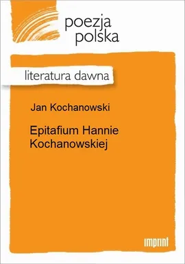 Epitafium Hannie Kochanowskiej - Jan Kochanowski
