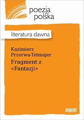 Fragment z Fantazji - Kazimierz Przerwa-Tetmajer