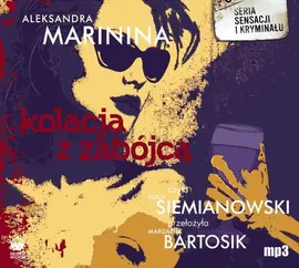 Kolacja z zabójcą - Aleksandra Marinina
