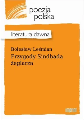 Przygody Sindbada żeglarza - Bolesław Leśmian