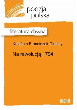 Na rewolucją 1794 - Franciszek Dionizy Kniaźnin