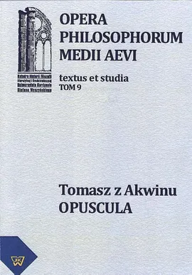Tomasz z Akwinu - Opuscula tom 9, fasc. 2 - Artur Andzrejuk, Michał Zembrzuski