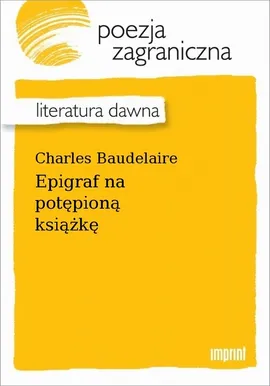Epigraf na potępioną książkę - Charles Baudelaire