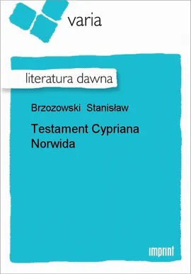 Testament Cypriana Norwida - Stanisław Brzozowski