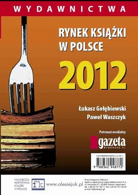 Rynek książki w Polsce 2012. Wydawnictwa - Łukasz Gołębiewski, Paweł Waszczyk