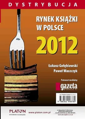 Rynek książki w Polsce 2012. Dystrybucja - Łukasz Gołębiewski, Paweł Waszczyk