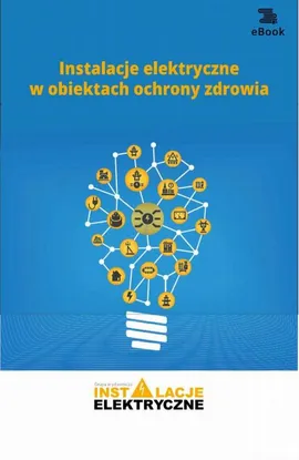 Instalacje elektryczne w obiektach ochrony zdrowia - Fryderyk Łasak I Tomasz Karwat