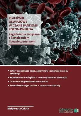 Placówki oświatowe w czasie pandemii koronawirusa - zagadnienia związane z kształceniem i bezpieczeństwem - Małgorzata Celuch
