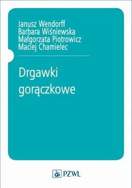 Drgawki gorączkowe - Barbara Wiśniewska, Jerzy Wendorff, Maciej Chamielec, Małgorzata Piotrowicz