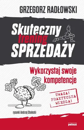 Skuteczny trening sprzedaży - Grzegorz Radłowski