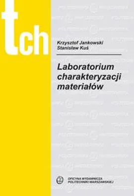 Laboratorium charakteryzacji materiałów - Krzysztof Jankowski, Stanisław Kuś