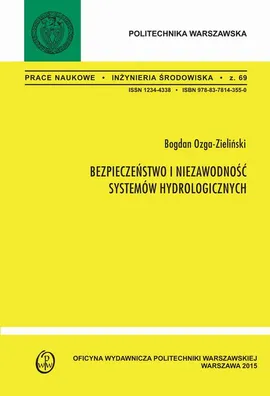 Bezpieczeństwo i niezawodność systemów hydrologicznych. Zeszyt "Inżynieria Środowiska" nr 69 - Bogdan Ozga-Zieliński