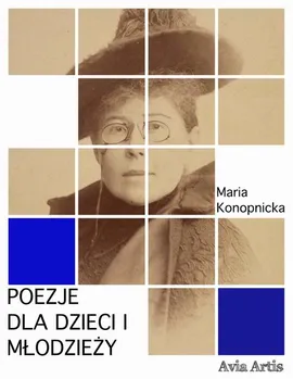 Poezje dla dzieci i młodzieży - Maria Konopnicka