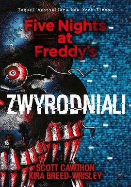 Zwyrodniali. Five Nights at Freddy's 2 - Kira Breed-Wrisley, Scott Cawthon