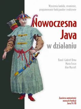 Nowoczesna Java w działaniu - Raoul-Gabriel Urma, Mario Fusco, Alan Mycroft