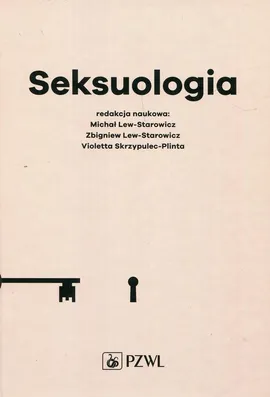 Seksuologia - Michał Lew-Starowicz, Violetta Skrzypulec-Plinta, Zbigniew Lew-Starowicz