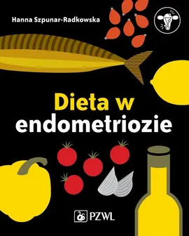 Dieta w endometriozie - Hanna Szpunar-Radkowska