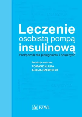 Leczenie osobistą pompą insulinową - Alicja Szewczyk, Tomasz Klupa