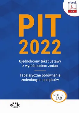 PIT 2022 – ujednolicony tekst ustawy z wyróżnieniem zmian – tabelaryczne porównanie zmienionych przepisów (e-book)