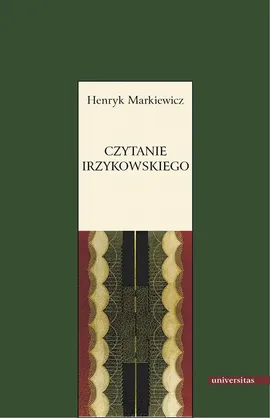 Czytanie Irzykowskiego - Henryk Markiewicz