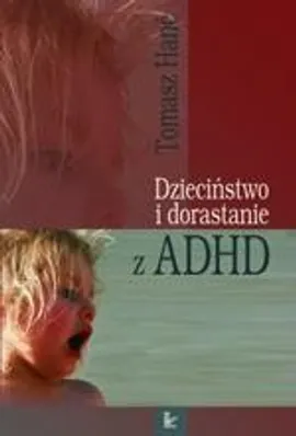Dzieciństwo i dorastanie z ADHD - Tomasz Hanć