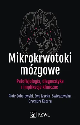 Mikrokrwotoki mózgowe - Ewa Iżycka-Świeszewska, Grzegorz Kozera, Piotr Sobolewski