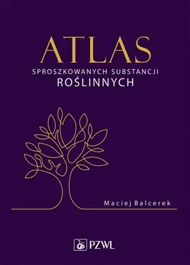 Atlas sproszkowanych substancji roślinnych - Maciej Balcerek