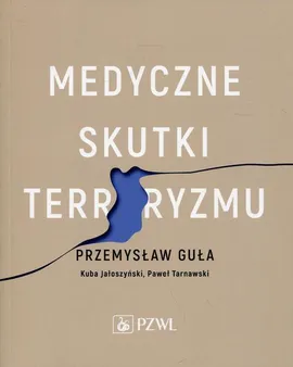 Medyczne skutki terroryzmu - Przemysław Guła