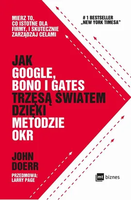 Jak Google, Bono i Gates trzęsą światem dzięki metodzie OKR - John Doerr