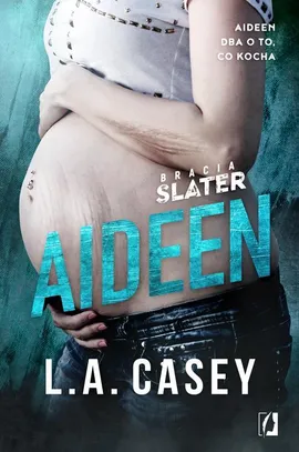 Bracia Slater. Aideen - L.A. Casey