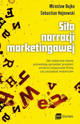 Siła narracji marketingowej - Mirosław M. Bujko, Sebastian Hejnowski