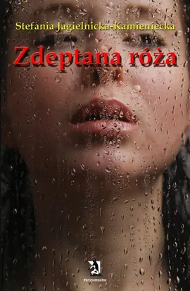Zdeptana róża - Stefania Jagielnicka-Kamieniecka