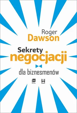 Sekrety negocjacji dla biznesmenów - Roger Dawson