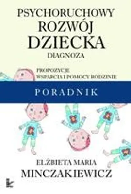 Psychoruchowy rozwój dziecka - Elżbieta Maria Minczakiewicz